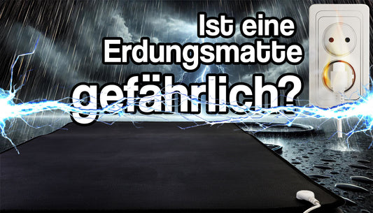 Ist eine Erdungsmatte gefährlich